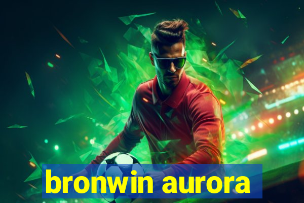 bronwin aurora